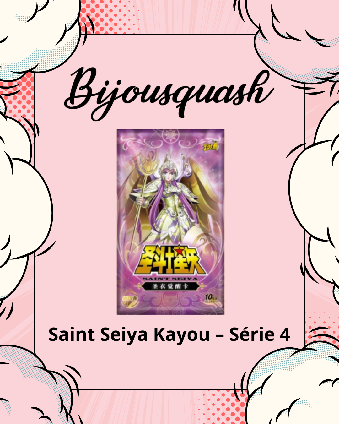 đ± Saint Seiya Kayou â SĂ©rie 4 (Display Officielle) đ±
