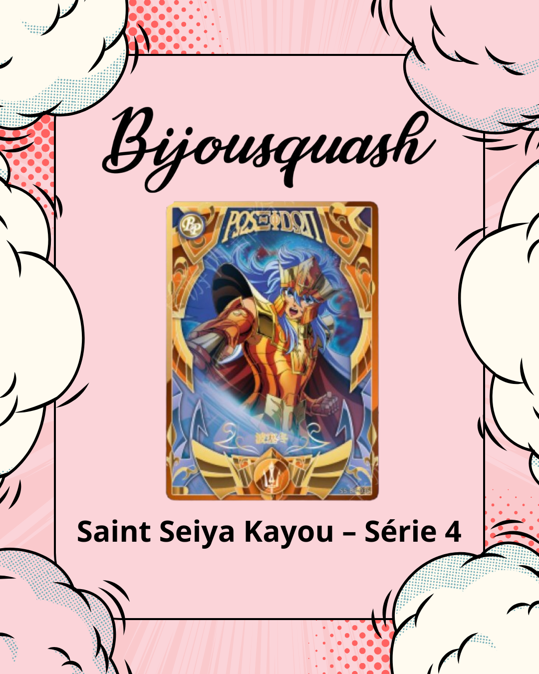 đ± Saint Seiya Kayou â SĂ©rie 4 (Display Officielle) đ±