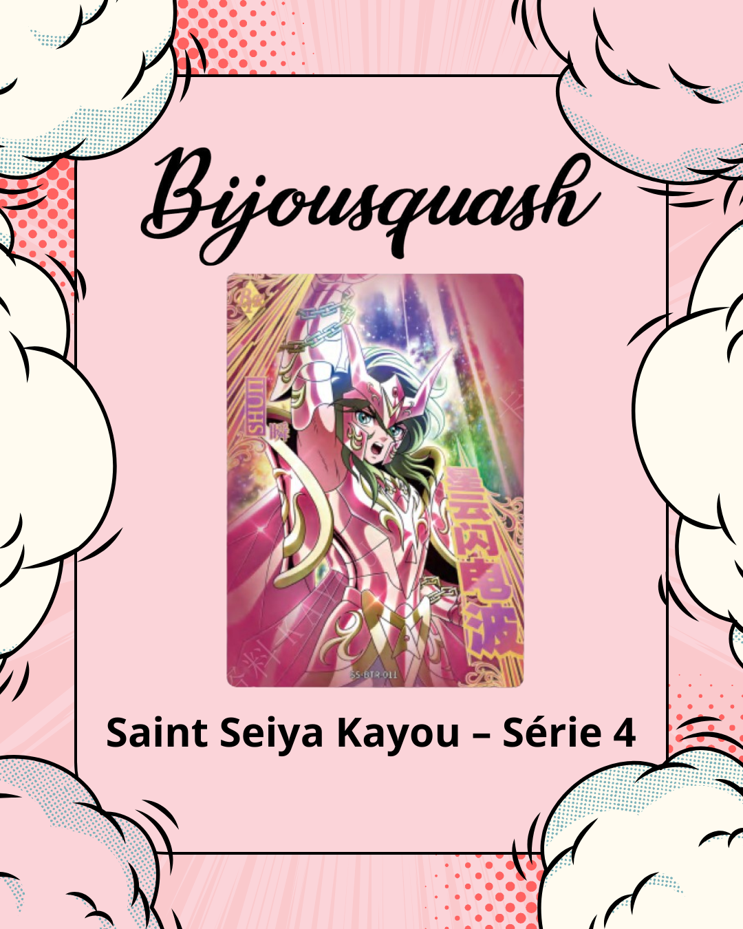 đ± Saint Seiya Kayou â SĂ©rie 4 (Display Officielle) đ±