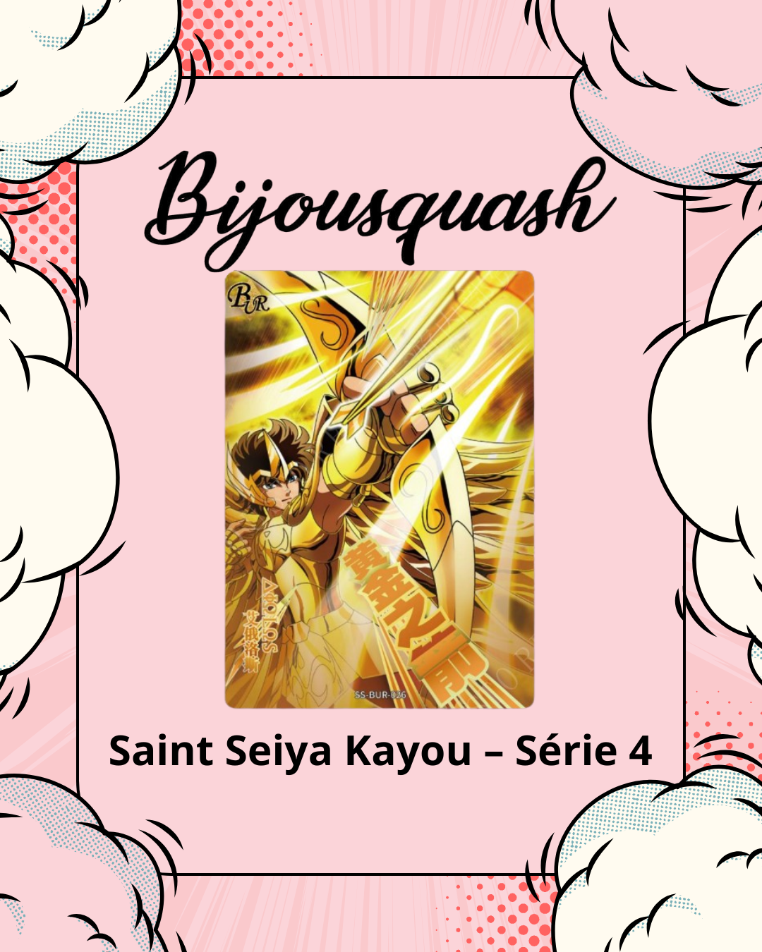 đ± Saint Seiya Kayou â SĂ©rie 4 (Display Officielle) đ±